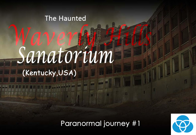 alt="haunted stories,travelling,Waverly Hills Sanatorium, Kentucky,USA,paranormal journey"