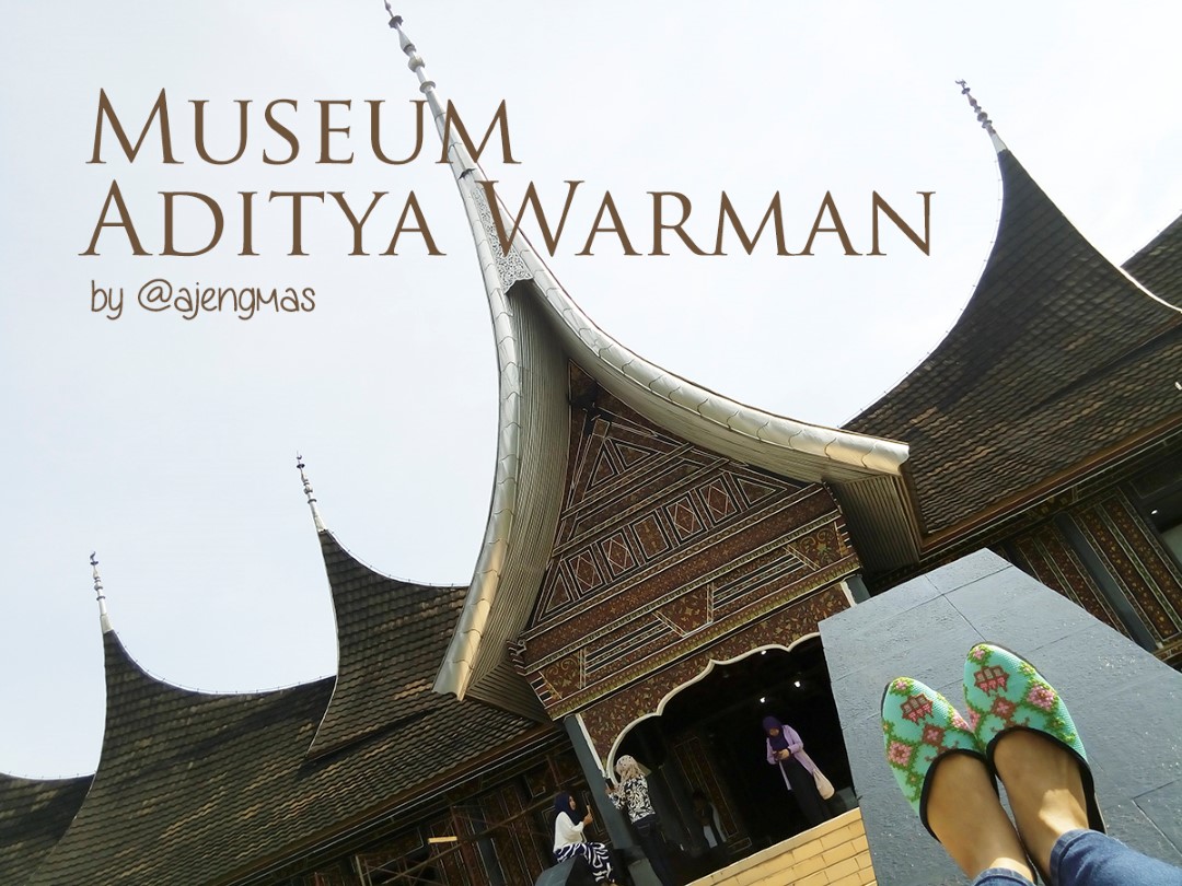 review-wisata-museum-aditya-warman-sumatera-barat-sumbar-indonesia-padang-ajengmas