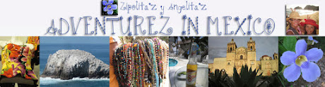 Zipolita’Z y Angelita’Z Adventurez in Mexico