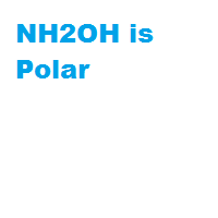 NH2OH is Polar NH2OH is Polar