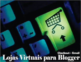 Criar Loja Virtual Blogger com Templates E-commerce [Checkout/Email]