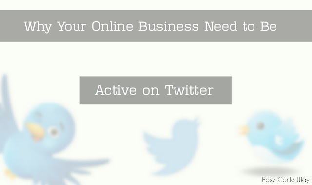 Why Your Online Business Need to be Active on Twitter