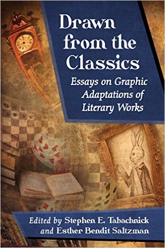 Drawn from the Classics: Essays on Graphic Adaptations of Literary Works