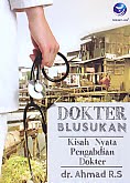 Judul Buku    :    Dokter Blusukan – Kisah Nyata Pengabdian Dokter  Pengarang    :    dr. Ahmad RS  Penerbit    :    ANDI