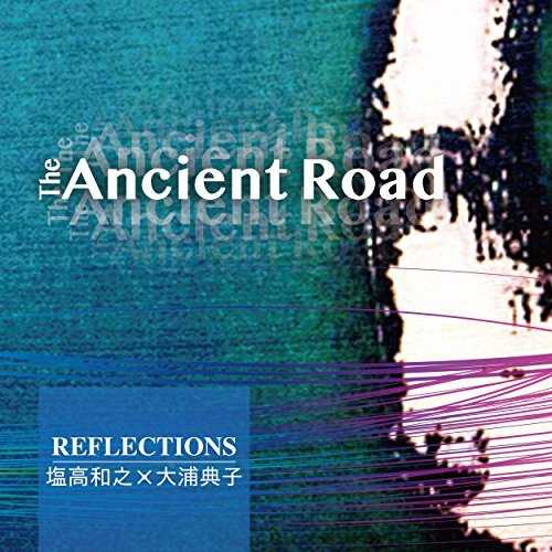 [MUSIC] 塩高和之 & 大浦典子 – The Ancient Road (2015.01.28/MP3/RAR)