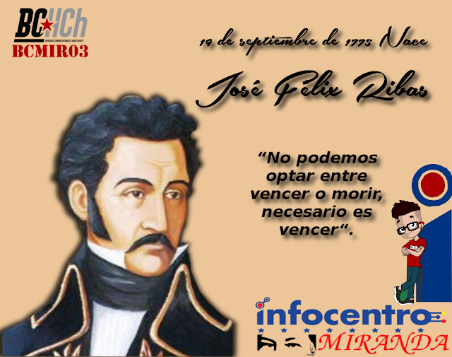 19 de septiembre de 1775 Nace José Félix Ribas
