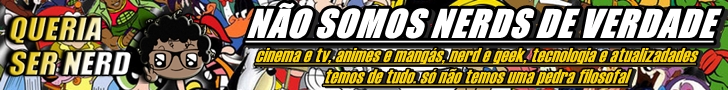 Queria Ser Nerd - Cinema e Tv, Animes e Desenhos, Nerd e Geek, Tecnologia e Curiosidades Queria Ser Nerd - Cinema e Tv, Animes e Desenhos, Nerd e Geek, Tecnologia e Curiosidades