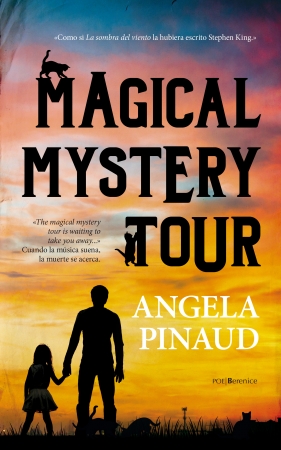 Portada de la novela Magical Mystery Tour de Angela Pinaud, donde se puede ver la silueta de un hombre cogiendo de la mano a una niña pequeña en un atardecer. Sobre las letras del título, la silueta de un gato.