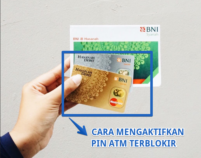 Cara Mengaktifkan PIN Kartu ATM BNI Syariah Terblokir  Cakwajir