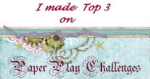 Ya-hooo, made the Top 3 at Paper Play..