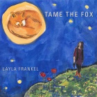 Layla Frankel:  Tame the Fox