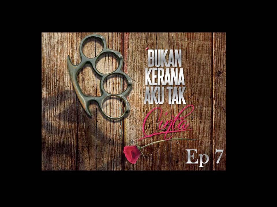 Bukan Kerana Aku Tak Cinta Episod 8 - valxtreep