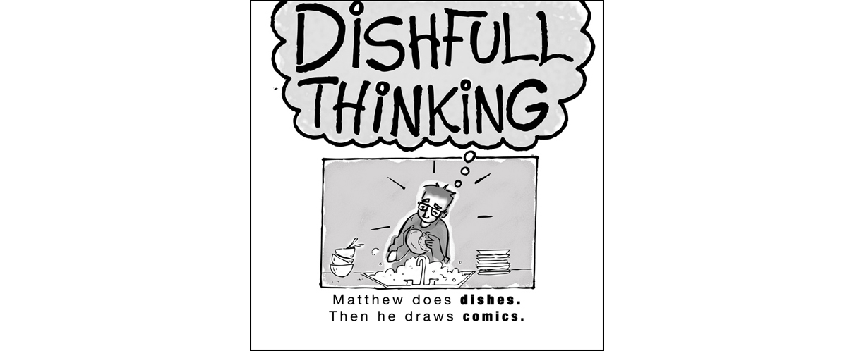 Dishfull Thinking - Comics by Matthew McGuigan