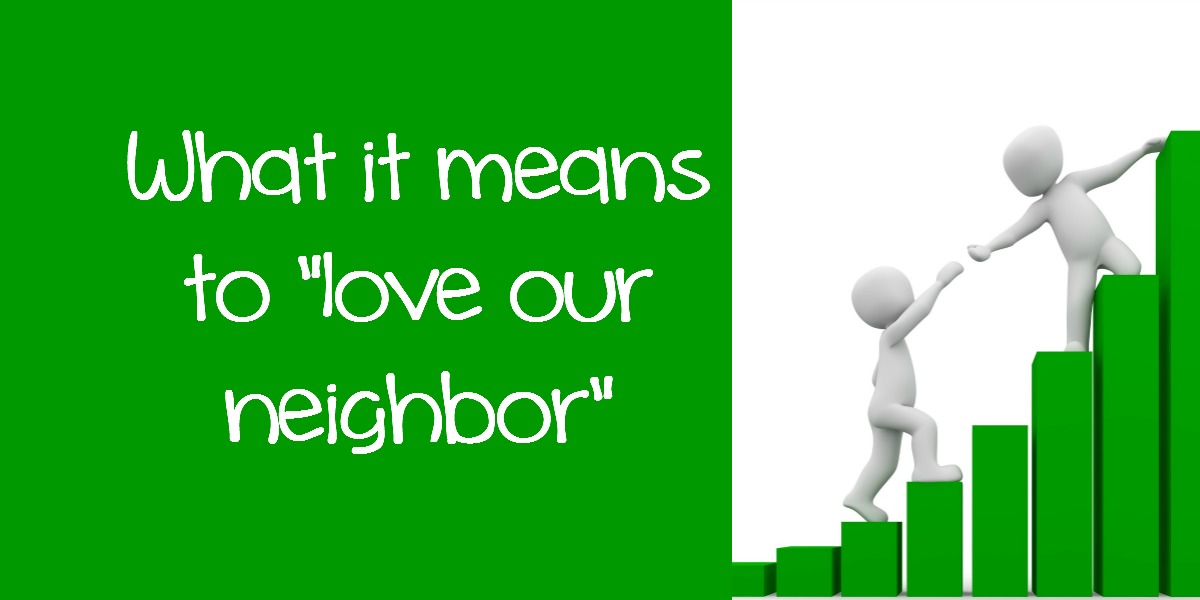 1 minute bible love notes what scripture means by love your neighbor