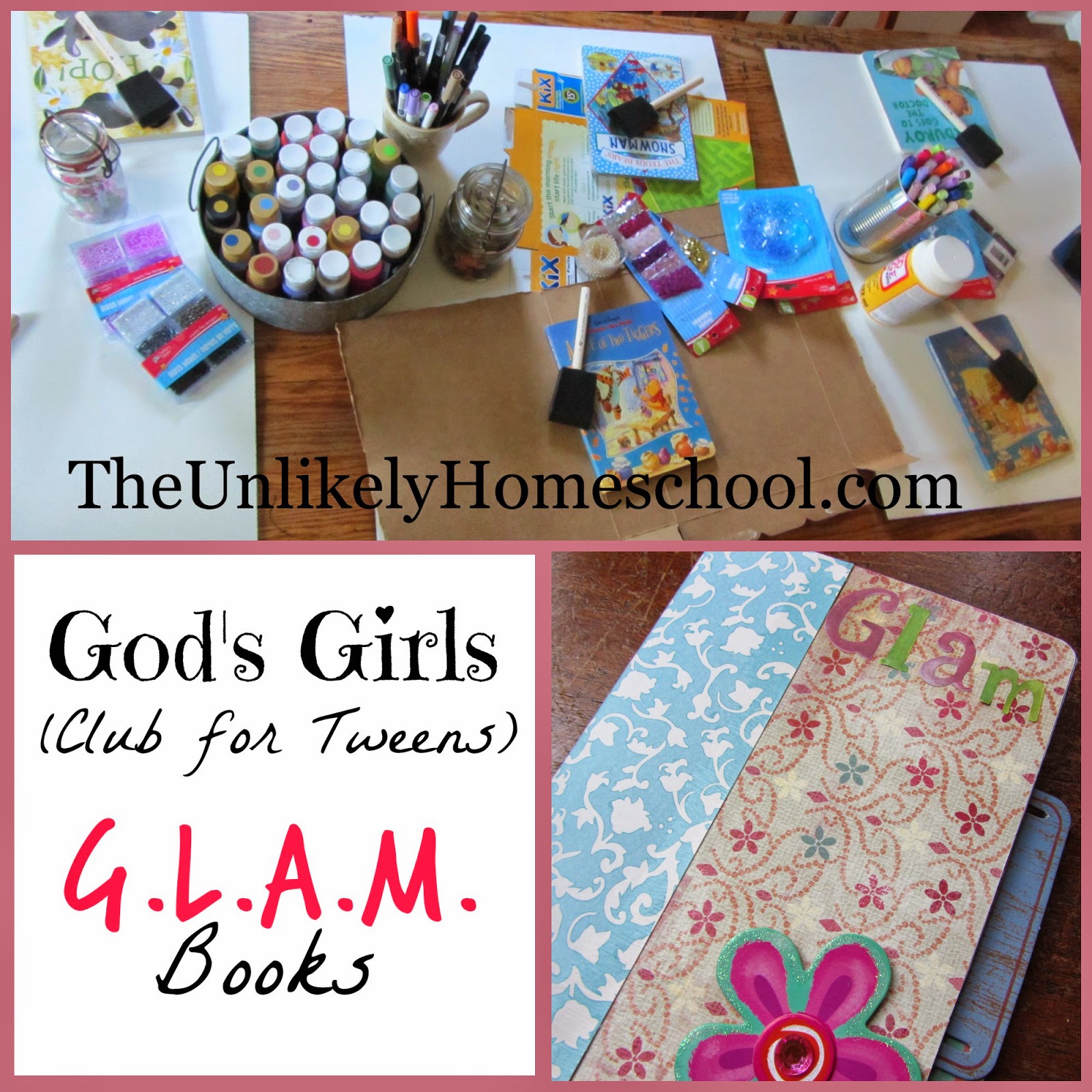 God's Girls (Club for Tween Girls) make a GLAM book (God's Love and Adoration for Me) club meeting ideas and format {The Unlikely Homeschool}
