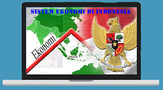 Sistem Ekonomi di Indonesia