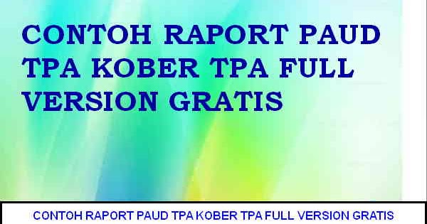 Contoh Raport Paud Tpa Kober Tpa Full Version Gratis
