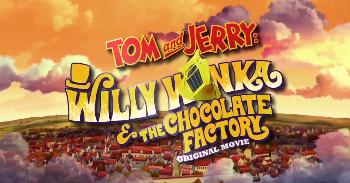 Tom ve Jerry Willy Wonka ve Çikolata Fabrikası Türkçe Dublaj İzle