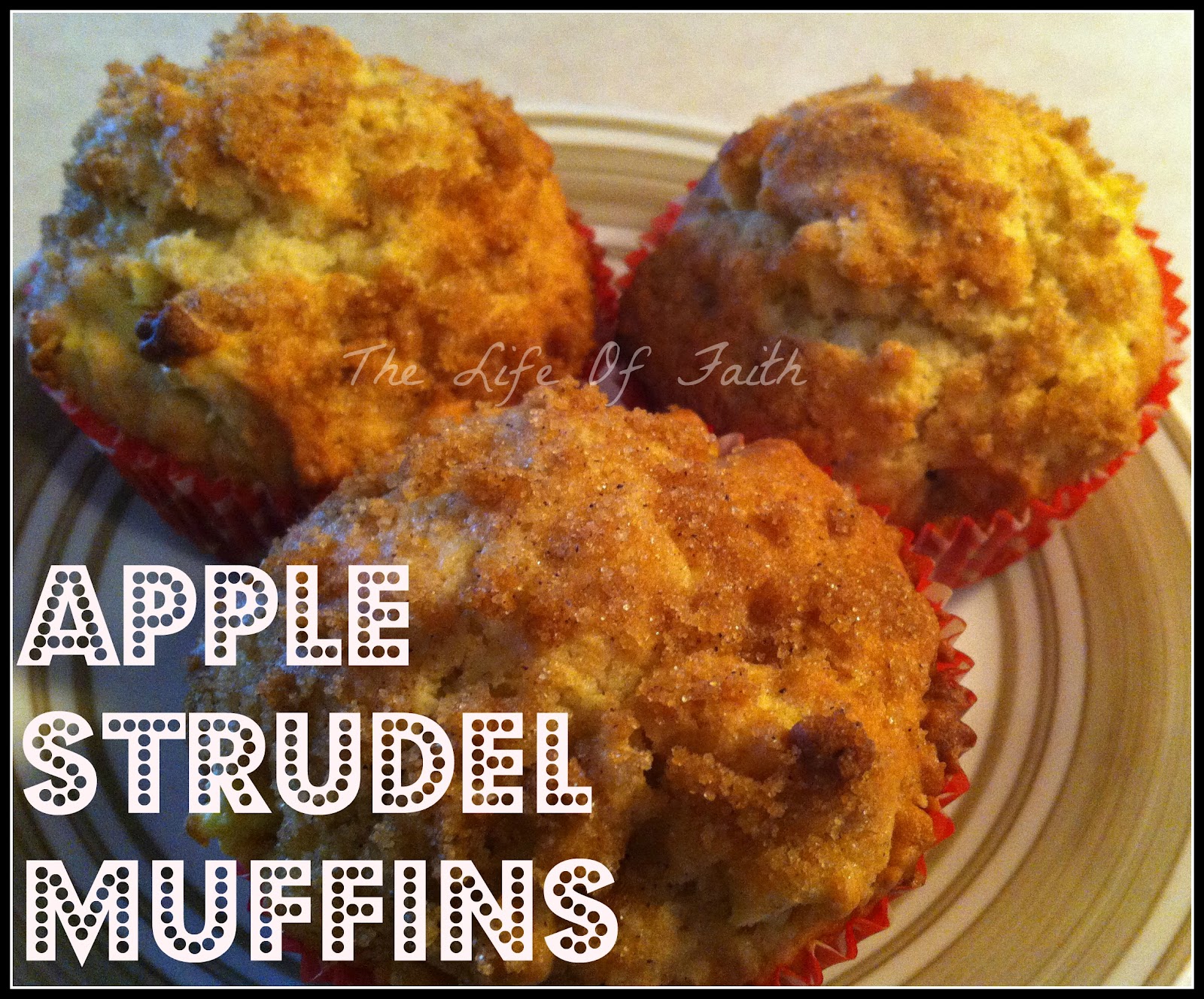 The Life Of Faith: Apple Strudel Muffins