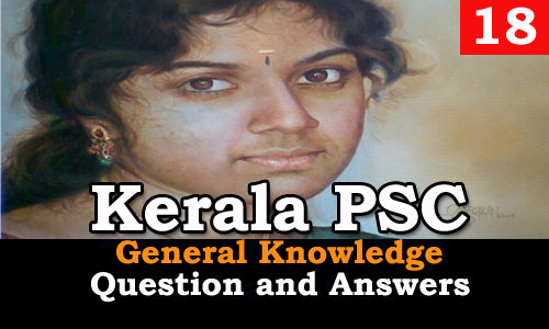 Kerala PSC General Knowledge Question and Answers - 18