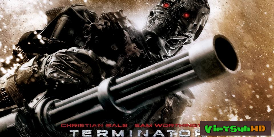 Phim Kẻ Hủy Diệt 4: Sự Cứu Rỗi VietSub HD | Terminator 4: Salvation 2009