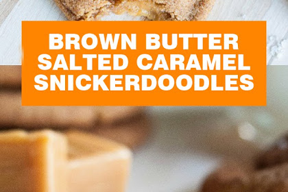 BROWN BUTTER SALTED CARAMEL SNICKERDOODLES