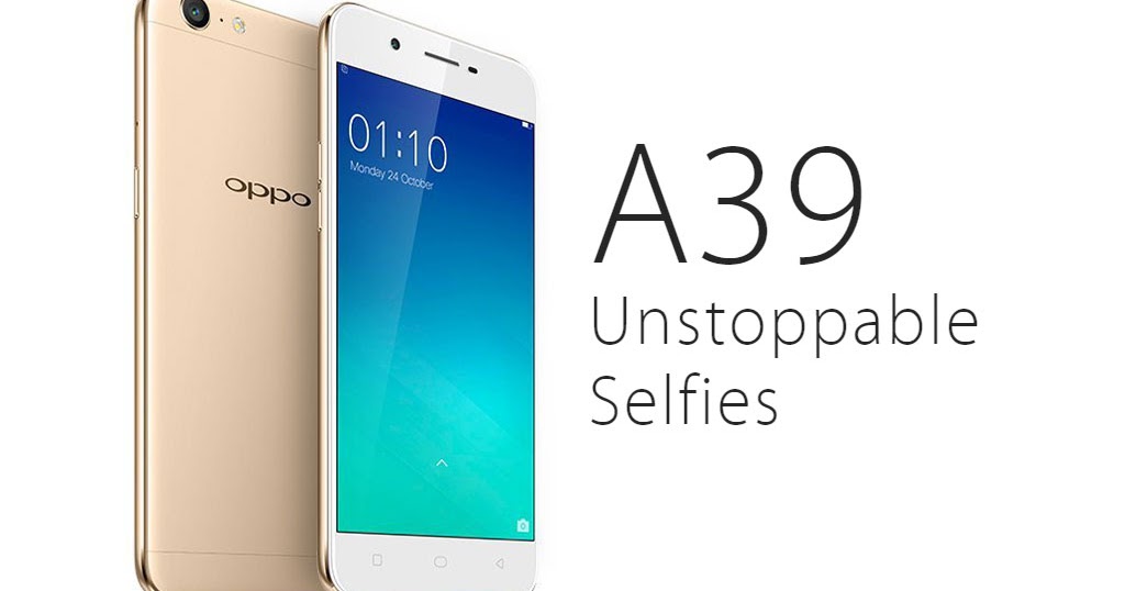 OPPO A39 Selfie Phone is now available in PH priced at oppo a39 selfie s is now available in ph priced at