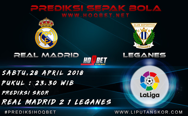 Prediksi Real Madrid vs Leganes 28 April 2018 http://www.liputanskor.com/