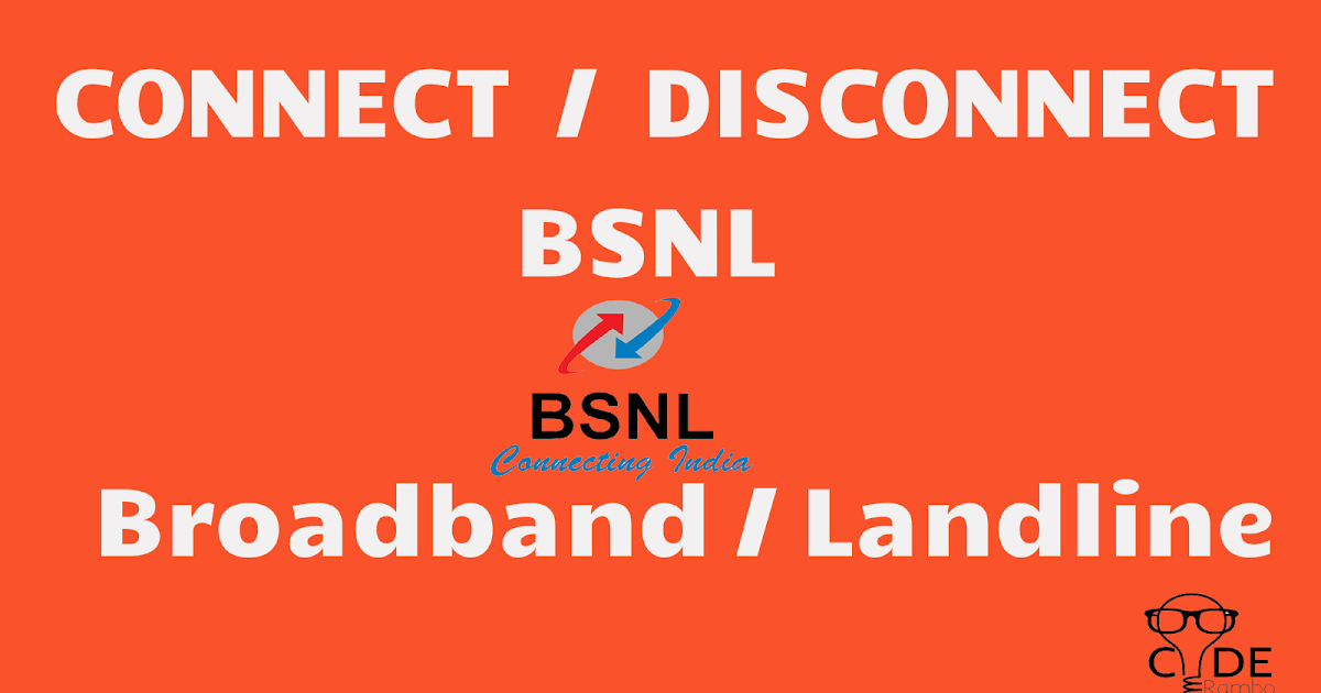 How to Connect / Disconnect BSNL Broadband/Landline from CODE RAMBO