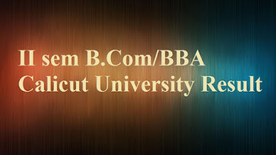 Calicut University Result – II sem (CUCBCSS) B.Com/BBA/B.Com