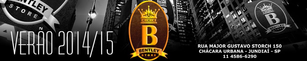 Bentley Store | Moda Masculina e Feminina