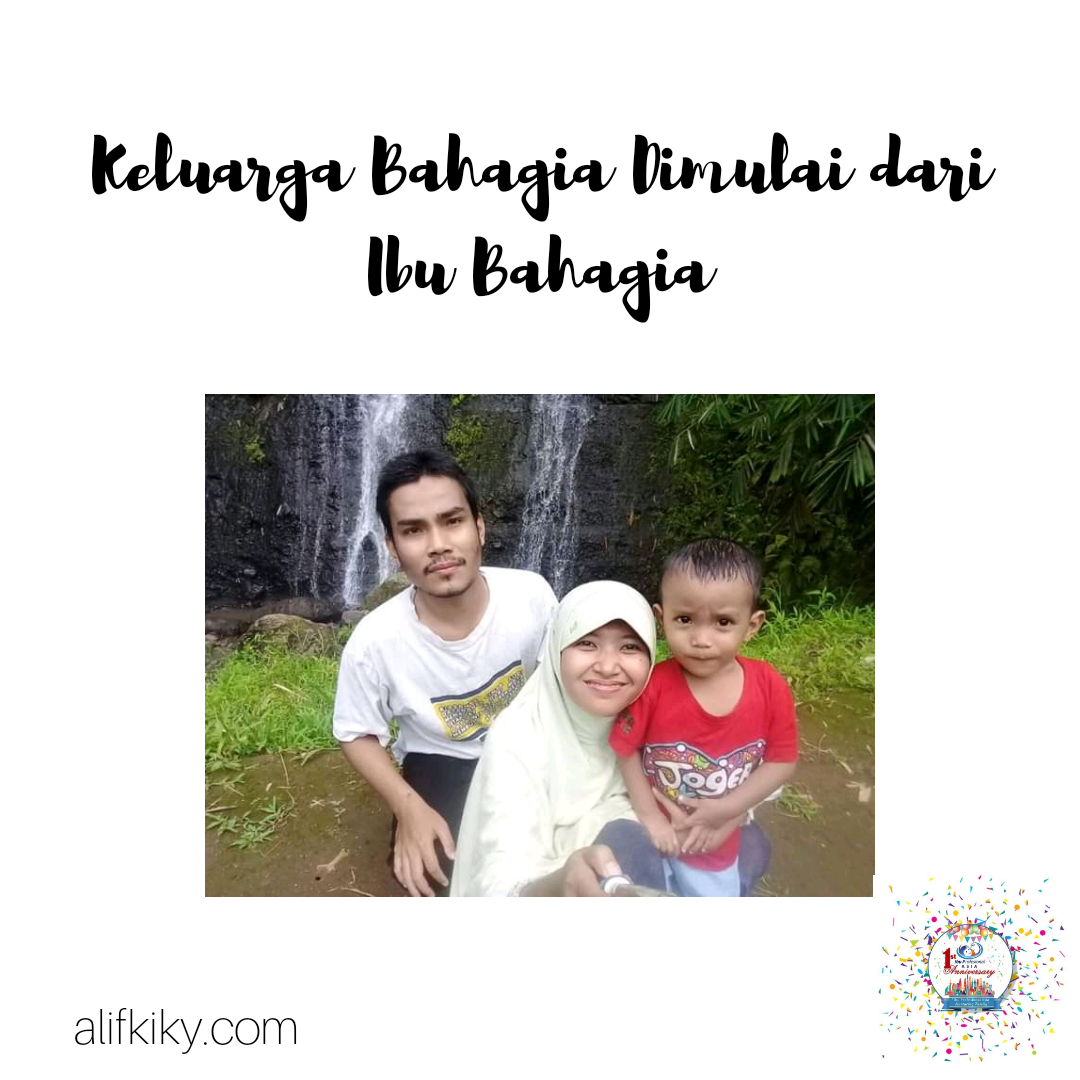 Keluarga Bahagia Dimulai Dari Ibu Bahagia