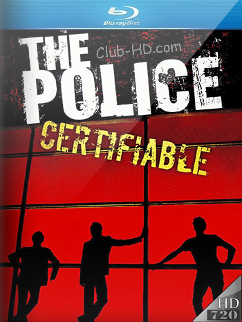 The Police - Certifiable (2008) 720p BDRip [AC3 5.1] [Subt. Esp] (Concierto)