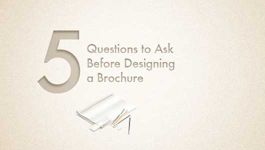 Questions to Ask Before Designing a Brochure