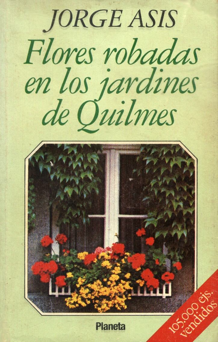 Viajar leyendo críticas express “Flores robadas en los jardines de Quilmes”, de Asís