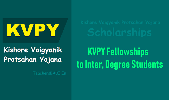 KVPY Fellowships, Scholarships to Inter, Degree Students 2019 by GoI DST kvpy fellowships,scholarships to inter,degree students 2019 by goi dst,kishore vaigyanik protsahan yojana fellowships,kishore vaigyanik protsahan yojana scholarships,last date to apply for kvpy fellowships