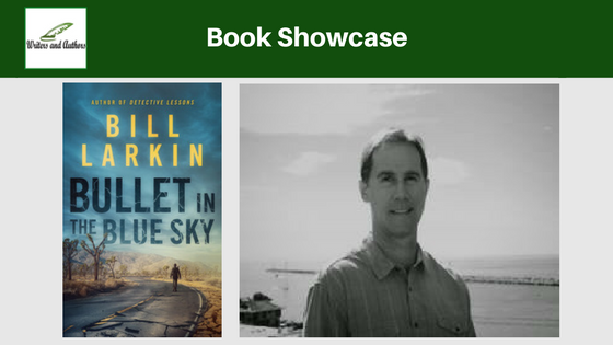 Book Showcase: Bullet in the Blue Sky by Bill Larkin