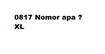 0817 Nomor Apa Kartu Apa Apakah Xyz