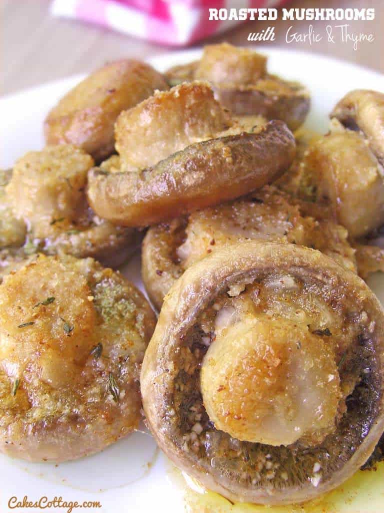 Cakes Cottage Roasted Mushrooms With Garlic And Thyme Cakes Cottage Roasted Mushrooms With Garlic And Thyme