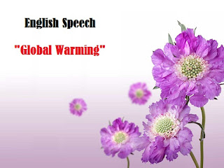 EnglishAhkam: Contoh Pidato Bahasa Inggris Global Warming