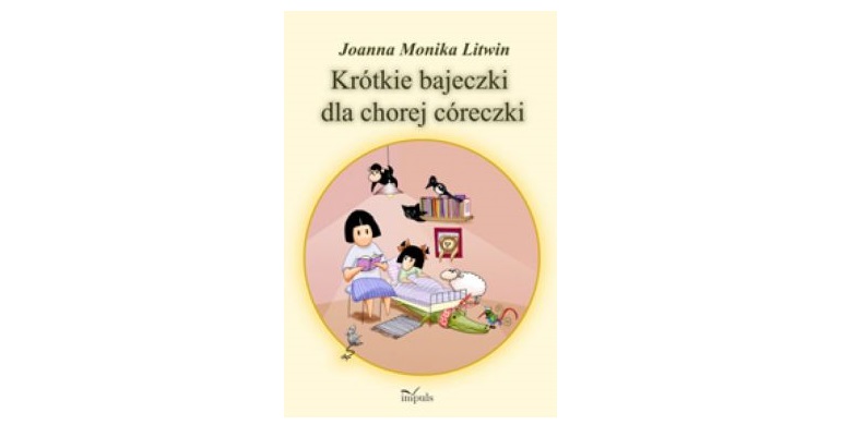Wygraj książkę „Krótkie bajeczki dla chorej córeczki Konkurs