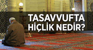 Tasavvufta (Hiç'lik) Nedir