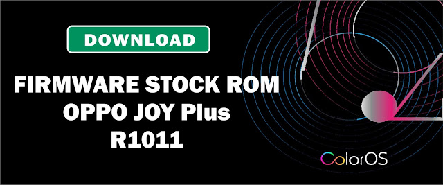 Download Firmware Stock ROM Oppo Joy Plus R1011