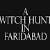 A Witch Hunt in Faridabad