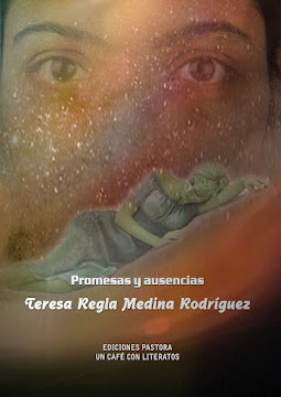 PROMESAS Y AUSENCIAS <br> Teresa Regla Medina Rodríguez
