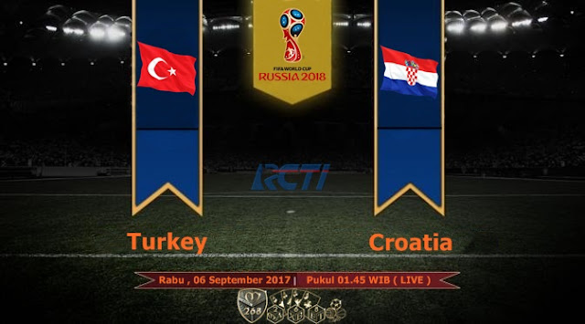 Prediksi Bola : Turkey Vs Croatia , Rabu 06 September 2017 Pukul 01.45 WIB @ RCTI