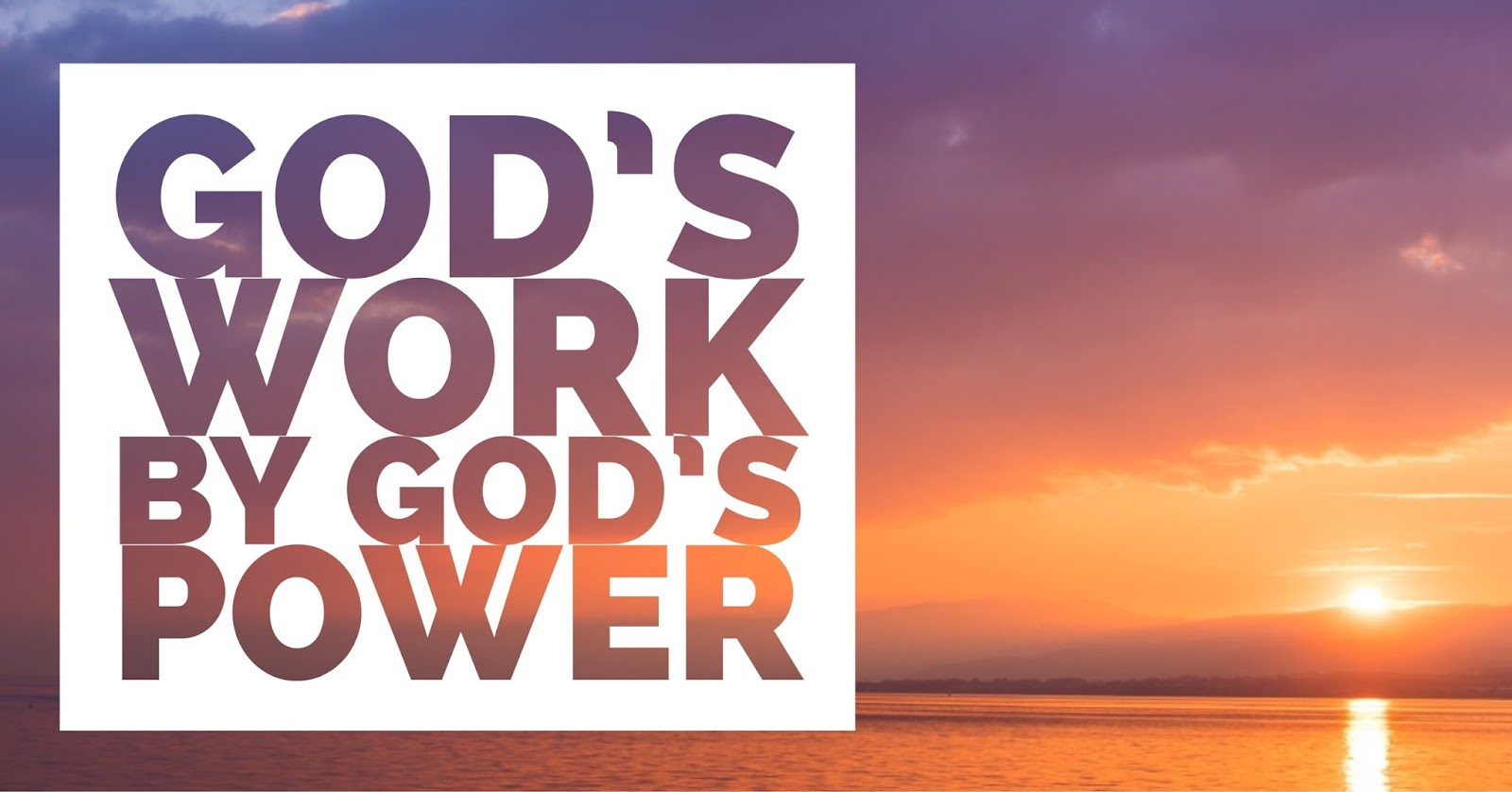 Logos: God's Work by God's Power