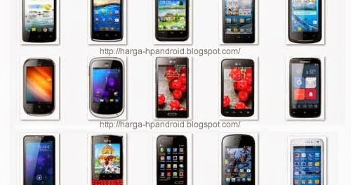 Harga HP Android: 13 HP Android Murah Berkualitas