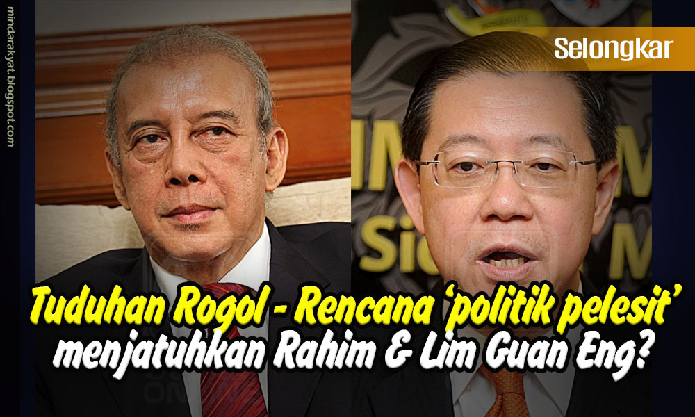 Tuduhan Rogol Rencana Politik Pelesit Menjatuhkan Rahim Lim Guan Eng Minda Rakyat