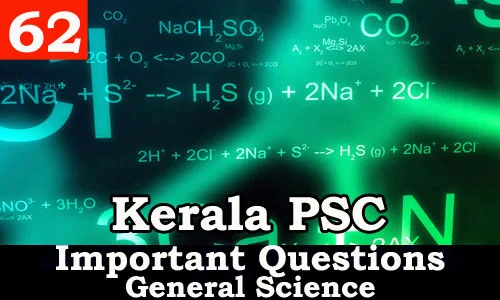 Important and Expected General Science Questions - 62